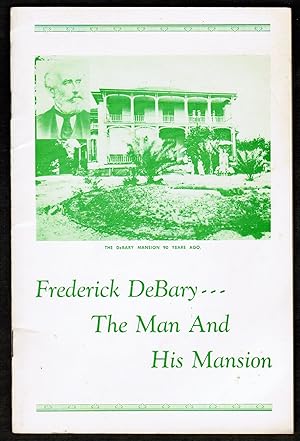 [Florida History] Frederick DeBary . The Man and His Mansion