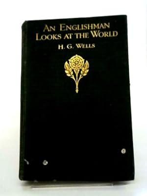 Seller image for An Englishman Looks At The World: Being A Series Of Unrestrained Remarks Upon Contemporary Matters for sale by World of Rare Books