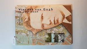 Imagen del vendedor de Vincent van Gogh in Amsterdam a la venta por Gebrauchtbcherlogistik  H.J. Lauterbach
