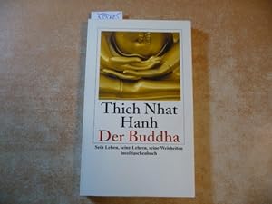 Bild des Verkufers fr Der Buddha : sein Leben, seine Lehren, seine Weisheiten zum Verkauf von Gebrauchtbcherlogistik  H.J. Lauterbach