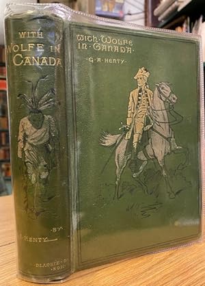 Bild des Verkufers fr With Wolfe in Canada: or the Winning of a Continent zum Verkauf von Foster Books - Stephen Foster - ABA, ILAB, & PBFA