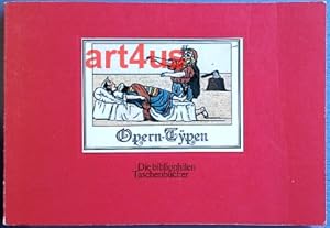 Bild des Verkufers fr Opern-Typen : naive Darstellungen von Scenen aus den beliebtesten Opern, mit dem Pinsel gezeichnet und verlegt von Gustav Klle / Die bibliophilen Taschenbcher ; 124 zum Verkauf von art4us - Antiquariat