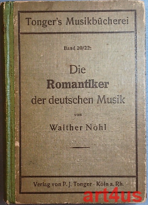 Bild des Verkufers fr Die Romantiker der deutschen Musik. Tongers Musikbcherei ; Band 20/22 zum Verkauf von art4us - Antiquariat