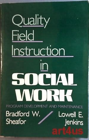 Imagen del vendedor de Quality Field Instruction in Social Work Programm Development and Maintenance. a la venta por art4us - Antiquariat