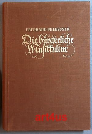 Bild des Verkufers fr Die brgerliche Musikkultur : Ein Beitrag zur deutschen Musikgeschichte des 18. Jahrhunderts zum Verkauf von art4us - Antiquariat