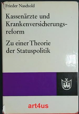 Seller image for Kassenrzte und Krankenversicherungsreform : Zu einer Theorie der Statuspolitik. Sozialwissenschaft in Theorie und Praxis for sale by art4us - Antiquariat