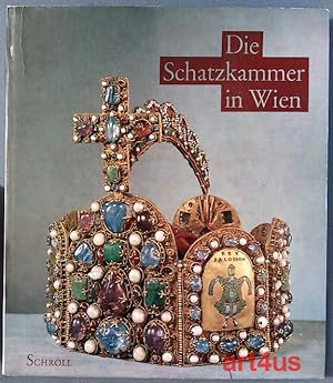 Seller image for Die Schatzkammer in Wien : Insignien u. Ornate d. Kaisertums sterreich. Insignien d. Erzherzogtums sterreich. Der Schatz d. Ordens vom Goldenen Vlies. Insignien u. Kleinodien d. Heiligen Rmischen Reiches. for sale by art4us - Antiquariat