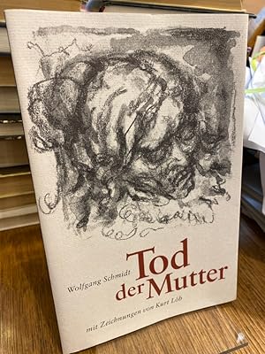 Tod der Mutter. Mit Zeichnungen von Kurt Löb. (= Reihe Refugium 33).