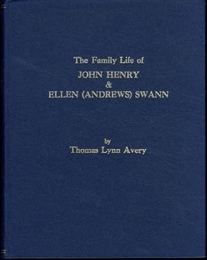 The Family Life Of John Henry & Ellen (andrews) Swann