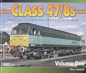 Imagen del vendedor de Class 47/8s - A Pictorial Tribute to the Class 47/8 Locomotives, Volume One. a la venta por Dereks Transport Books