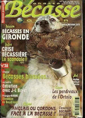 Immagine del venditore per Chasse B�casse Passion, n�38 (mai/juin 2003) : Lettre de Charles Fadat � la Ministre de l'�cologie / B�casses introuvables. ou bless�es ? / B�casses en Gironde, "de la dune au Pays" /. venduto da Le-Livre