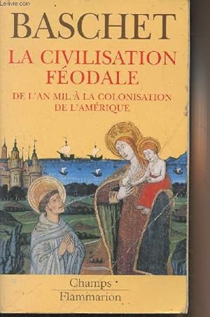 Image du vendeur pour La civilisation fodale, de l'an mil  la colonisation de l'Amrique - "Champs" n719 mis en vente par Le-Livre