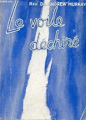 Bild des Verk�ufers f�r Le voile d�chir� ou la vie chr�tienne normale d'apr�s l'�p�tre aux h�breux - 3e �dition. zum Verkauf von Le-Livre