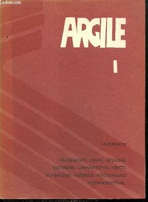 Immagine del venditore per Argile, n1 (hiver 1973) : Aromates chasseurs (Ren Char) / La tache aveugle (Jean-Claude Schneider) / Dans le vide qui vient (Claude Esteban) / Instants de Grce (Hugo von Hofmannsthal) /. venduto da Le-Livre