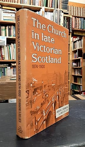 Seller image for The Church in Late Victorian Scotland, 1874-1900 for sale by Edinburgh Books