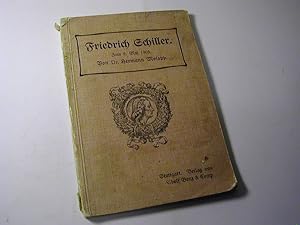 Bild des Verkufers fr Friedrich Schiller. Zur 100. Wiederkehr seines Todestages, 9. Mai 1905, fr Deutschlands Jugend und Volk dargestellt von Dr. Hermann Mosapp, Schulrat in Stuttgart. Mit 7 Bildern. Herausgegeben vom Wrttemb. evang. Lehrer-Untersttzungsverein zum Verkauf von Antiquariat Fuchseck