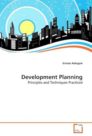 Seller image for Development Planning : Principles and Techniques Practiced for sale by AHA-BUCH GmbH