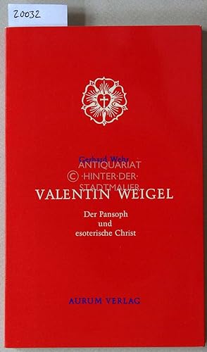 Seller image for Valentin Weigel: Der Pansoph und esoterische Christ. [= Fermenta cognitionis, Bd. 7] for sale by Antiquariat hinter der Stadtmauer