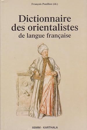Seller image for Dictionnaire des orientalistes de langue franaise for sale by Librairie du Bacchanal