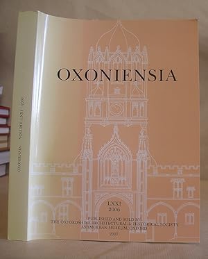 Oxoniensia - A Journal Dealing With The Archaeology, History And Architecture Of Oxford And Its N...