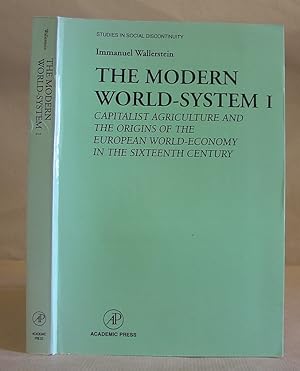 Seller image for The Modern World System I - Capitalist Agriculture And The Origins Of The European World Economy In The Sixteenth [ 16th ] Century for sale by Eastleach Books