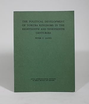 Bild des Verkufers fr The Political Development of Yoruba Kingdoms in the Eighteenth and Nineteenth Centuries zum Verkauf von Minotavros Books,    ABAC    ILAB