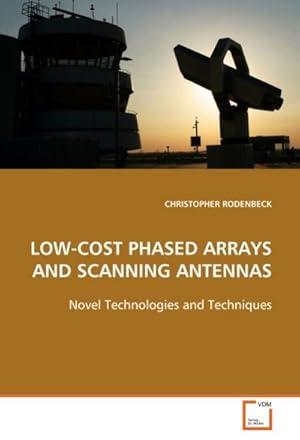 Seller image for LOW-COST PHASED ARRAYS AND SCANNING ANTENNAS : NOVEL TECHNOLOGIES AND TECHNIQUES for sale by AHA-BUCH GmbH