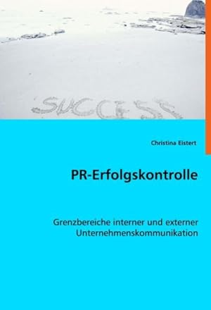 Image du vendeur pour PR-Erfolgskontrolle : Grenzbereiche interner und externer Unternehmenskommunikation mis en vente par AHA-BUCH GmbH