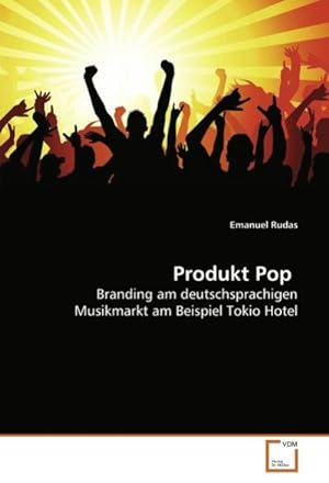 Bild des Verkufers fr Produkt Pop : Branding am deutschsprachigen Musikmarkt am Beispiel Tokio Hotel zum Verkauf von AHA-BUCH GmbH