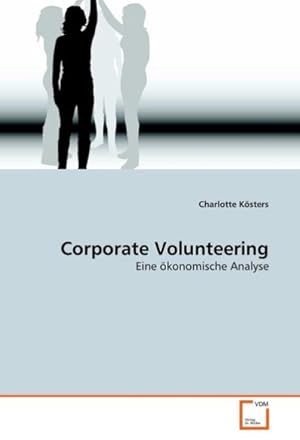 Seller image for Corporate Volunteering : Eine konomische Analyse for sale by AHA-BUCH GmbH