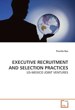 Image du vendeur pour EXECUTIVE RECRUITMENT AND SELECTION PRACTICES : US-MEXICO JOINT VENTURES mis en vente par AHA-BUCH GmbH
