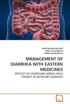 Immagine del venditore per MANAGEMENT OF DIARRHEA WITH EASTERN MEDICINES : EFFICACY OF COMPOUND HERBAL DRUG "DIRASIF" IN SECRETORY DIARRHEA venduto da AHA-BUCH GmbH
