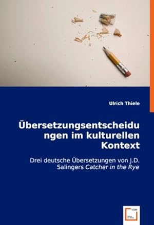 Seller image for bersetzungsentscheidungen im kulturellen Kontext : Drei deutsche bersetzungen von J.D. Salingers "Catcher in the Rye" for sale by AHA-BUCH GmbH