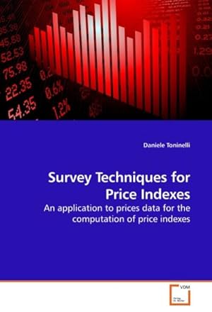 Bild des Verkufers fr Survey Techniques for Price Indexes : An application to prices data for the computation of price indexes zum Verkauf von AHA-BUCH GmbH