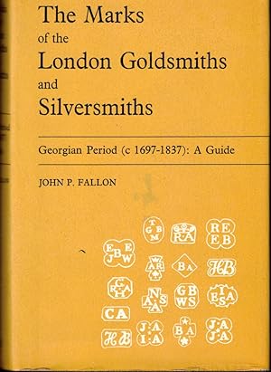 Bild des Verkufers fr Marks of London Goldsmiths and Silversmiths: Georgia Period (c 1697-1837) zum Verkauf von Kenneth Mallory Bookseller ABAA