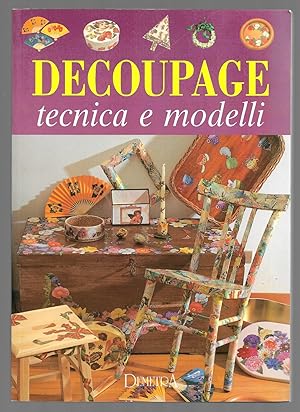 Imagen del vendedor de Decoupage tecnica e modelli a la venta por Sergio Trippini