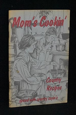 Mom's Cookin': Country Recipes