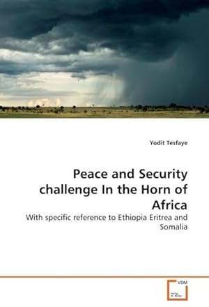 Seller image for Peace and Security challenge In the Horn of Africa : With specific reference to Ethiopia Eritrea and Somalia for sale by AHA-BUCH GmbH