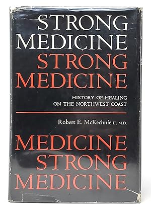 Seller image for Strong Medicine: History of Healing on the Northwest Coast for sale by Underground Books, ABAA