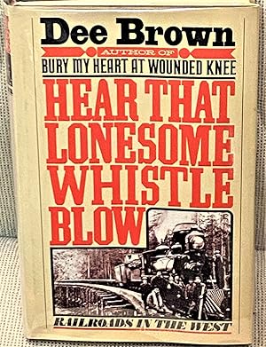 Seller image for Hear That Lonesome Whistle Blow for sale by My Book Heaven