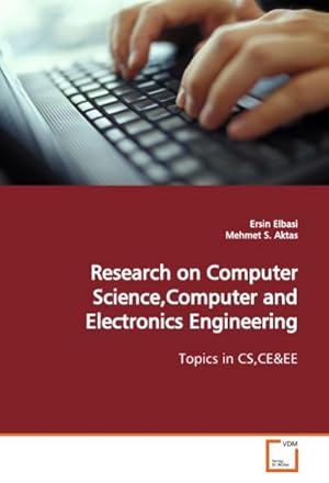 Seller image for Research on Computer Science,Computer and Electronics Engineering : Topics in CS,CE for sale by AHA-BUCH GmbH