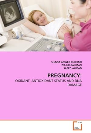 Seller image for PREGNANCY: : OXIDANT, ANTIOXIDANT STATUS AND DNA DAMAGE for sale by AHA-BUCH GmbH