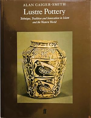 Image du vendeur pour Lustre Pottery: Technique, Tradition and Innovation in Islam and the Western World mis en vente par Islamic Art Books