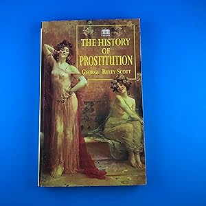 Seller image for The History of Prostitution for sale by Sparrow's Bookshop, IOBA