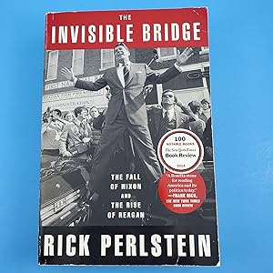 Seller image for The Invisible Bridge: The Fall of Nixon and the Rise of Reagan for sale by Sparrow's Bookshop, IOBA