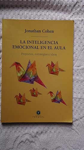 Imagen del vendedor de LA INTELIGENCIA EMOCIONAL EN EL AULA. PROYECTOS, ESTRATEGIAS E IDEAS a la venta por Ernesto Julin Friedenthal