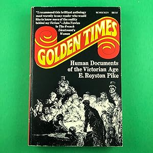 Imagen del vendedor de Golden Times: Human Documents of the Victorian Age a la venta por Sparrow's Bookshop, IOBA