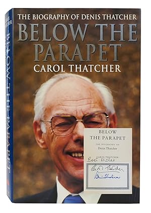 Imagen del vendedor de BELOW THE PARAPET The Biography of Denis Thatcher a la venta por Rare Book Cellar