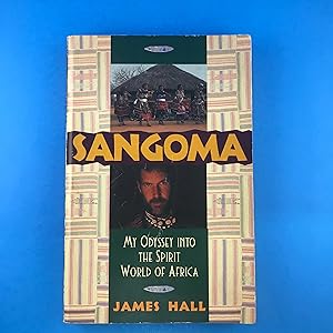 Sangoma: Odyssey into the Spirit World of Africa
