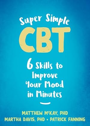 Seller image for Super Simple CBT : Six Skills to Improve Your Mood in Minutes for sale by GreatBookPricesUK